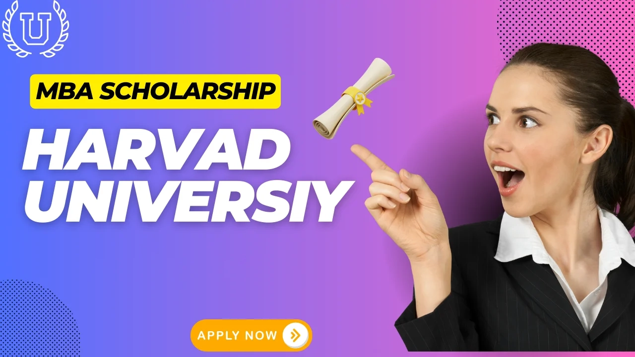 Harvard MBA Scholarship 2026 What You Need to Know