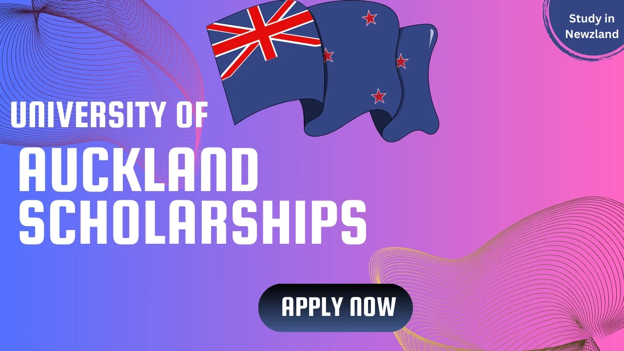 Maximize Your Opportunities University of Auckland Scholarships 2026 Overview